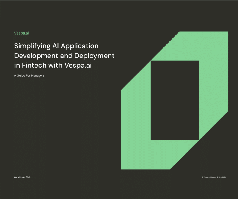 Manager’s Guide: Simplifying AI Application Development and Deployment in Fintech with Vespa.ai
